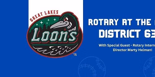 Rotary District 6310 at the Loons!