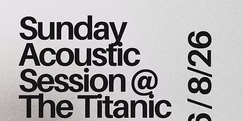 Sunday Acoustic Session @ The Titanic (August)