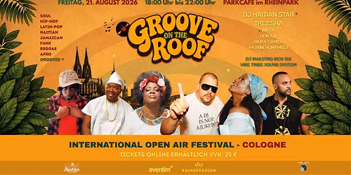 Groove on the Roof - Open-Air-Festival + Afterparty mit DJ Haitian Star, Treesha, Don Abi, u.v.m.