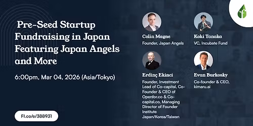 Pre-Seed Startup Fundraising in Japan, Featuring Japan Angels, and more