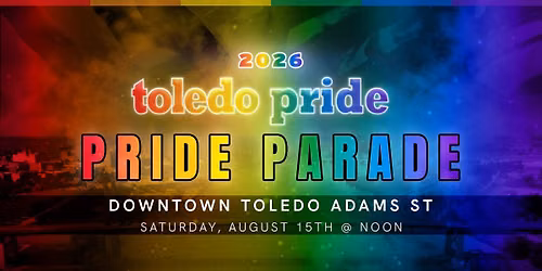 Toledo Pride 2026: Pride Parade