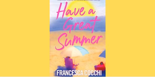 Francesca Cocchi: Have a Great Summer