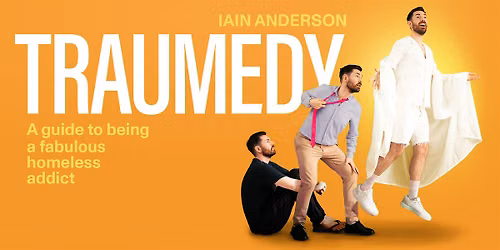 TRAUMEDY: A Guide To Being A Fabulous Homeless Addict
