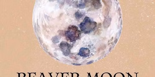 Beaver Full Super Moon in Taurus