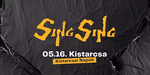 Sing Sing \/\/ Kistarcsa \/\/ Kistarcsai Napok \/\/ 2026.05.16. 