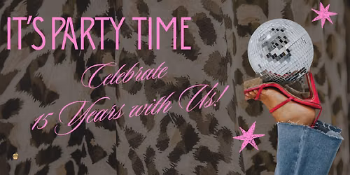 15 YEAR ANNIVERSARY PARTY!!!