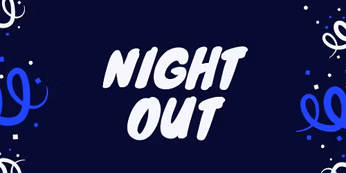 Night out! Venue TBC