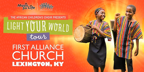 The African Children's Choir "Light Your World" Tour \u2014 Lexington, KY