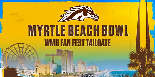 Myrtle Beach Bowl WMU Fan Fest Tailgate