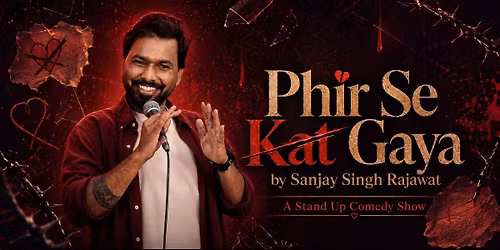 Phirse Kat Gaya - A Standup Comedy Show