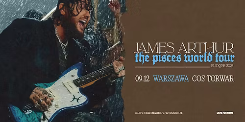 James Arthur \u2013 The Pisces World Tour \u2013 Official Event \u2013 9.12.2025, COS Torwar, Warszawa