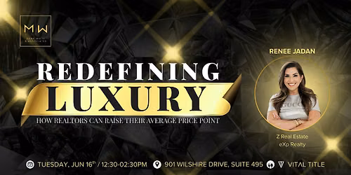 Redefining Luxury: How Realtors Can Raise Their Average Price Point