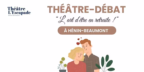 L'art d'\u00eatre en retraite (Th\u00e9\u00e2tre d\u00e9bat)