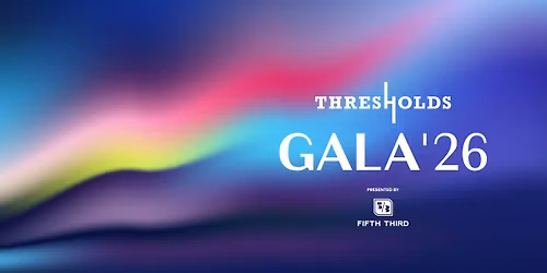 Thresholds Gala '26: Meet the Moment