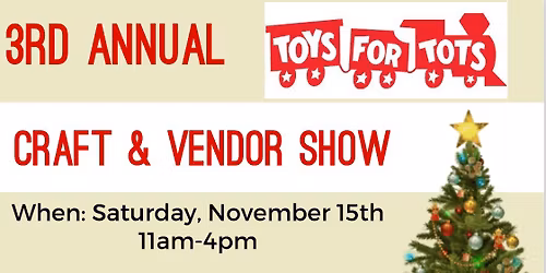 3rd Annual Toys for Tots Craft & Vendor Show