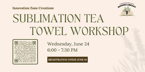 Innovation Zone Creations: Sublimation Tea Towel Workshop