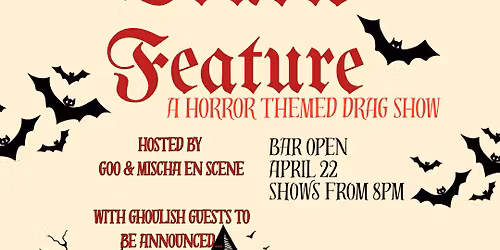 Double Feature - a Horror Themed Drag Show \ud83e\ude78\ud83e\udd87\ud83d\udc80\ud83d\udc7b