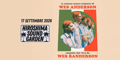 WES BANDERSON \/ Hiroshima Sound Garden