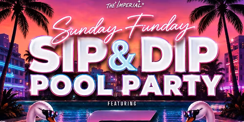 Sip & Dip Sunday Funday Pool Party with Suprimo Funk
