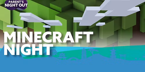 Parents Night Out - Minecraft Night