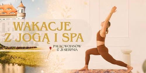 \u2b50\u2b50\u2b50Wakacje z jog\u0105 i SPA w Pa\u0142acu Wojan\u00f3w\u2b50\u2b50\u2b50