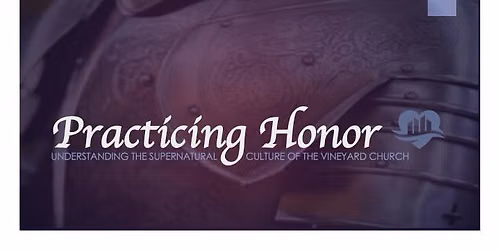 FALL CLASS: Practicing Honor at the Vineyard Church