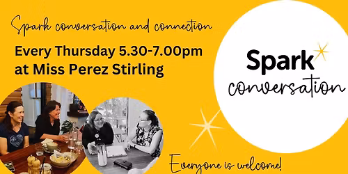 Spark Conversation at Miss Perez Every Thursday 5.30-7pm