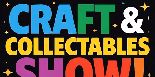 Craft and Collectable Show July 25\/2026