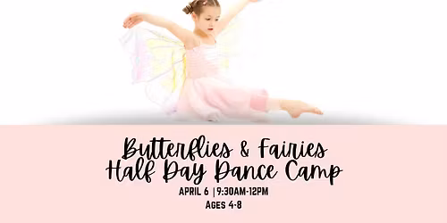 Butterflies & Fairies Half Day Dance Camp