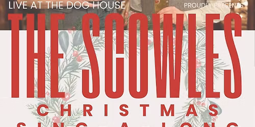Christmas Sing a long, live music with THE SCOWLES
