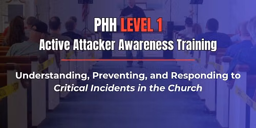 PHH Level 1: Active Threat Awareness for Churches - Lynchburg, VA