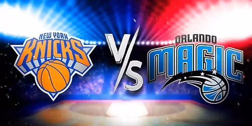 Orlando Magic at New York Knicks at Madison Square Garden