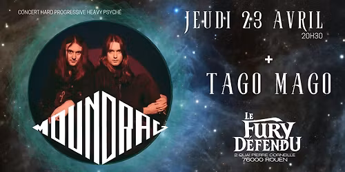 MOUNDRAG - TAGO MAGO \/\/ Le Fury D\u00e9fendu