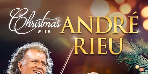Andr\u00e9 Rieu\u2019s 2025 Christmas Concert: Merry Christmas