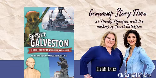 Grownup Storytime at Moody Mansion with the Authors of Secret Galveston