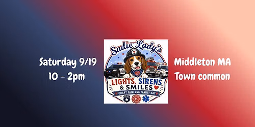 Sadie Lady's Lights, Sirens & Smiles Craft Fair & Family Day