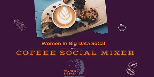 Women In Big Data SoCal Coffee Social Mixer