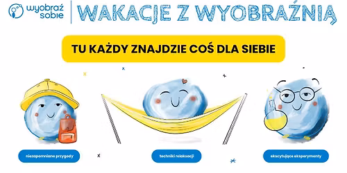 Akademia Wyobra\u017ani \u3030\ufe0f letnia p\u00f3\u0142kolonia w Skawinie \ud83d\ude80  