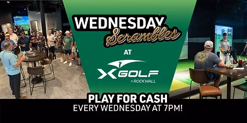 Wednesday Night Cash Scrambles | X-Golf Rockwall