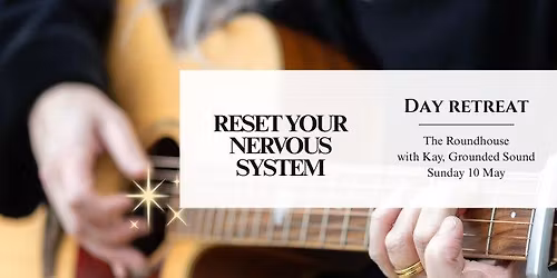 Reset Your Nervous System - a day to rebalance and relax