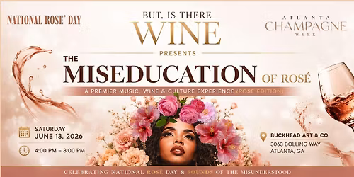 "But, Is There Wine?!" \u2014 Wine, Music & Art Experience (Rose' Edition)