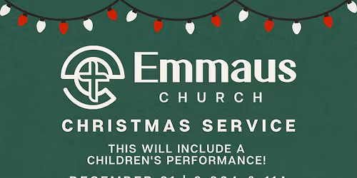 Emmaus Church Christmas Services 12\/21 9:30 & 11AM