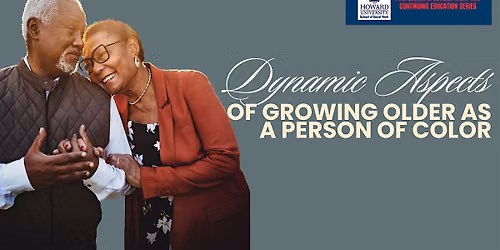 Dynamic Aspects of Growing Older as a Person of Color