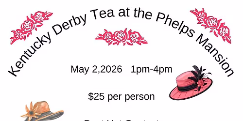 Kentucky Derby Tea at the Phelps Mansion Museum