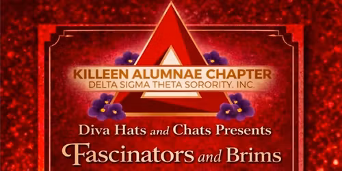Killeen Alumnae Chapter of Delta Sigma Theta Sorority, Inc. presents Diva Hats and Chats