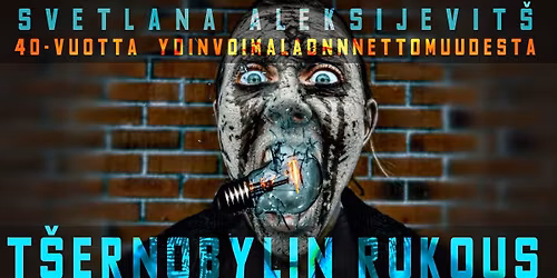 T\u0161ernobylin rukous. 40-vuotta ydinvoimalaonnettomuudesta.