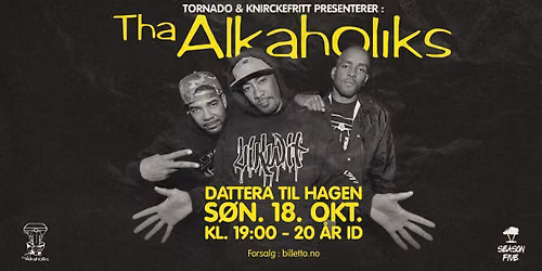 Tha Alkaholiks \/\/ Dattera til Hagen \/\/ S\u00f8n. 18.10
