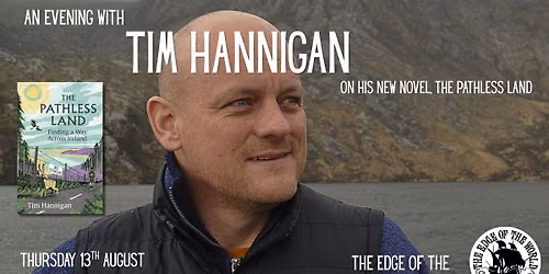 The Pathless Land - An Evening with Tim Hannigan