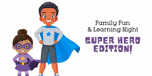 Family Fun & Learning Night: Superhero Edition