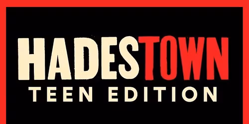 Hadestown Teen Edition